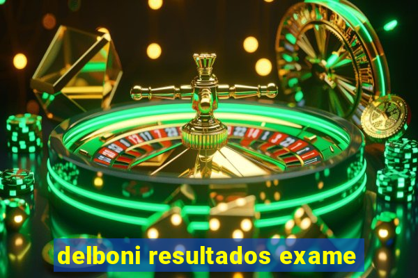 delboni resultados exame